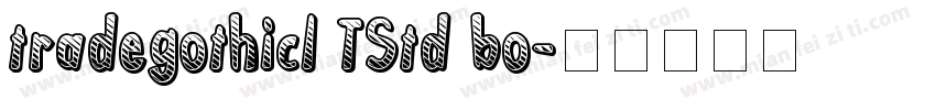 tradegothicl TStd bo字体转换